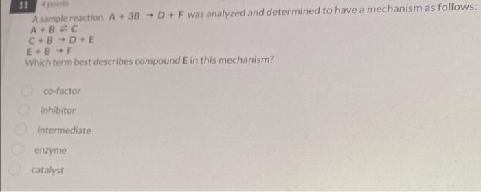  11 A sample reaction, A+3BD+F was analyzed and determined to have
