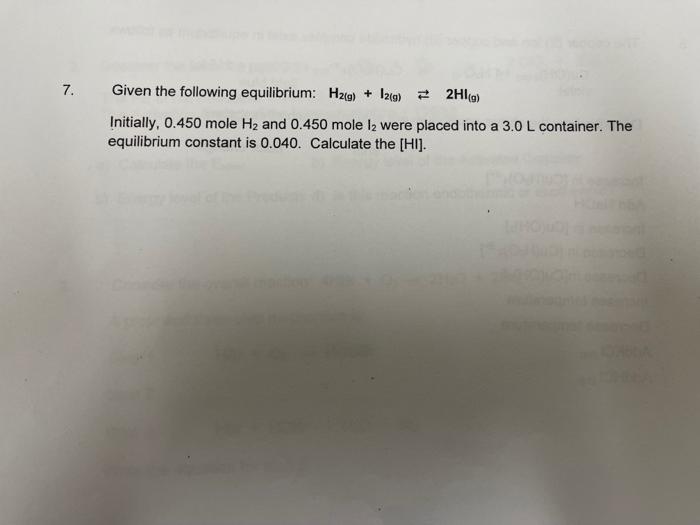 answer is 0.027 help with steps Given the following equilibrium: H2(g)+I2(g)2HI(g) Initially,