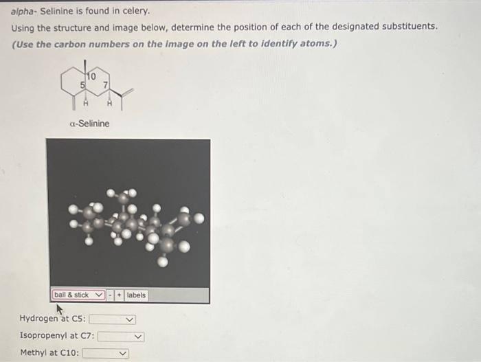 alpha- Selinine is found in celery. Using the structure and image