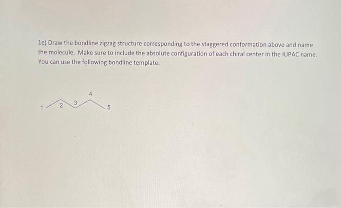  1e) Draw the bondline zigzag structure corresponding to the staggered conformation