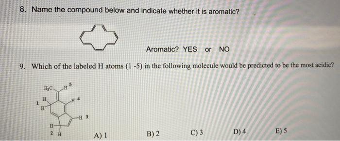  8. Name the compound below and indicate whether it is aromatic?