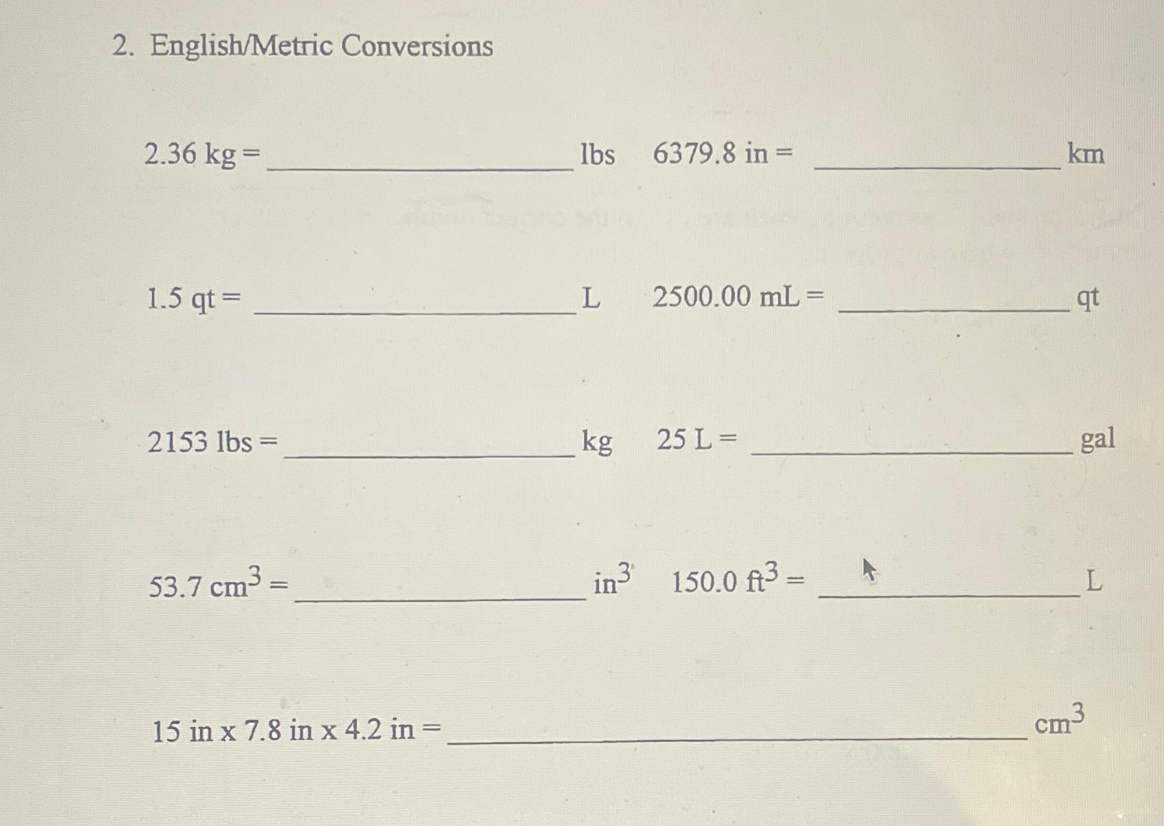  English/Metric Conversions \table[[2.36kg=,lbs6379.8in=,km 