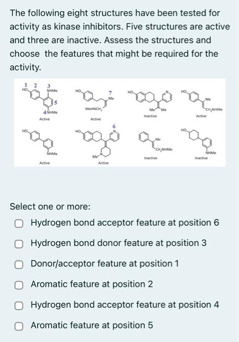  The following eight structures have been tested for activity as kinase
