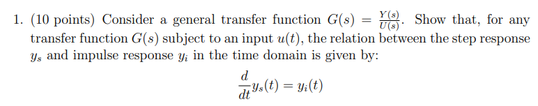  (10 points) Consider a general transfer function G(s)=Y(s)U(s). Show that, for