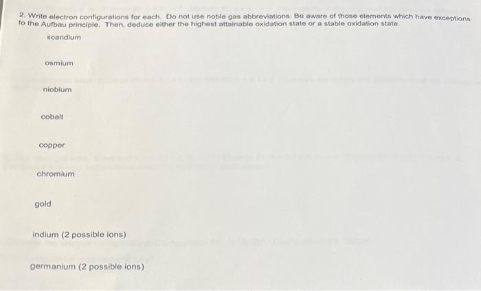  2. Write electron configurations for each. Do not use noble gas
