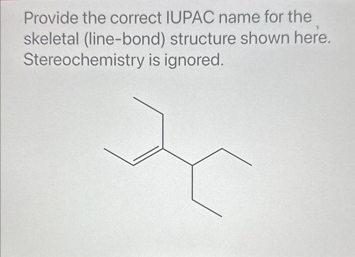 here. Stereochemistry is ignored. 4-iso-3,3-dimethylnonene Provide the correct IUPAC name for the