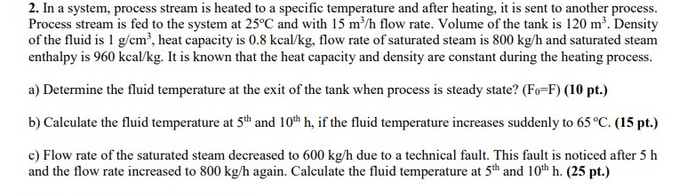  2. In a system, process stream is heated to a specific