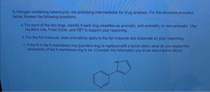 can i get help with each part please 3) Nitrogen containing heterocyclic