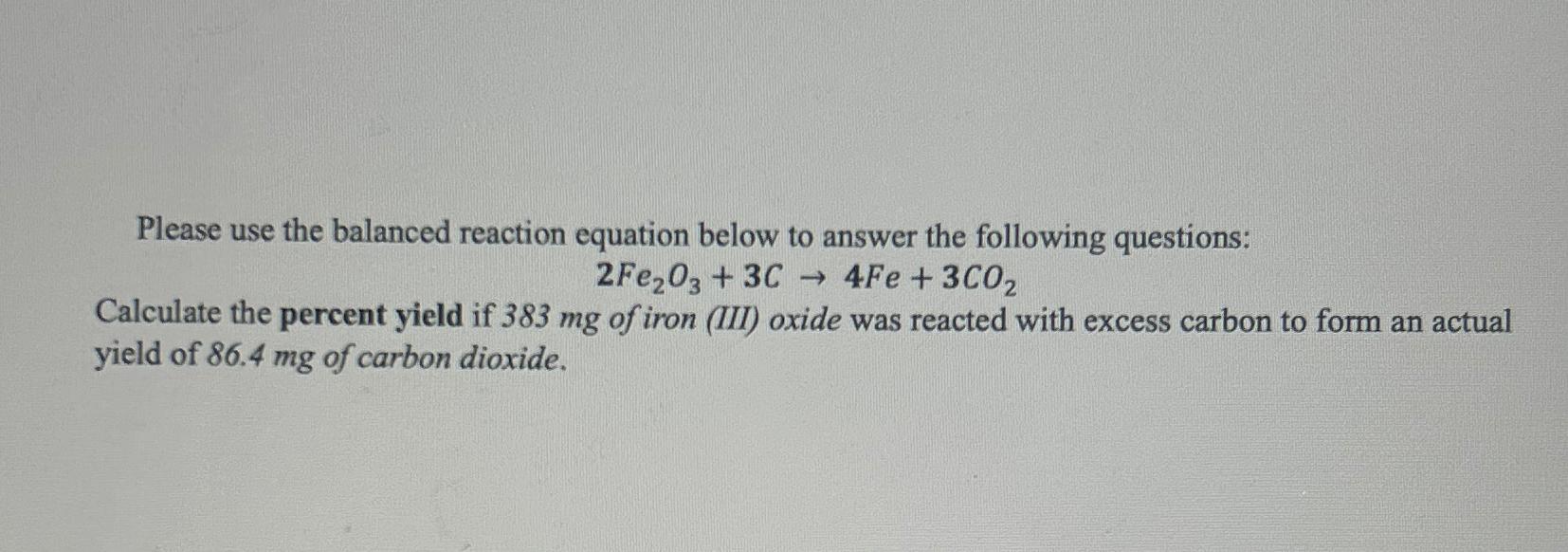  Please use the balanced reaction equation below to answer the following