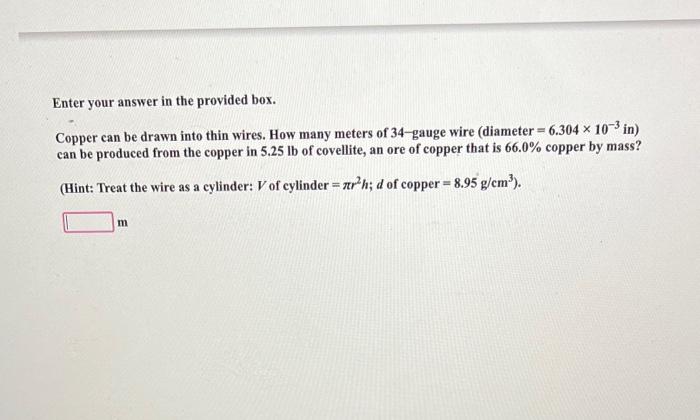  Enter your answer in the provided box. Copper can be drawn
