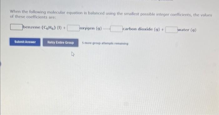  When the following molecular equation is balanced using the smallest possible