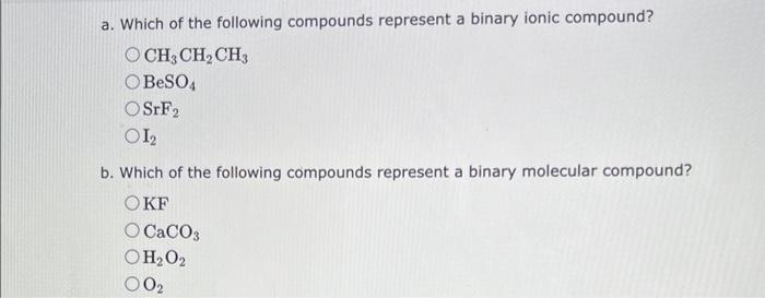  a. Which of the following compounds represent a binary ionic compound?