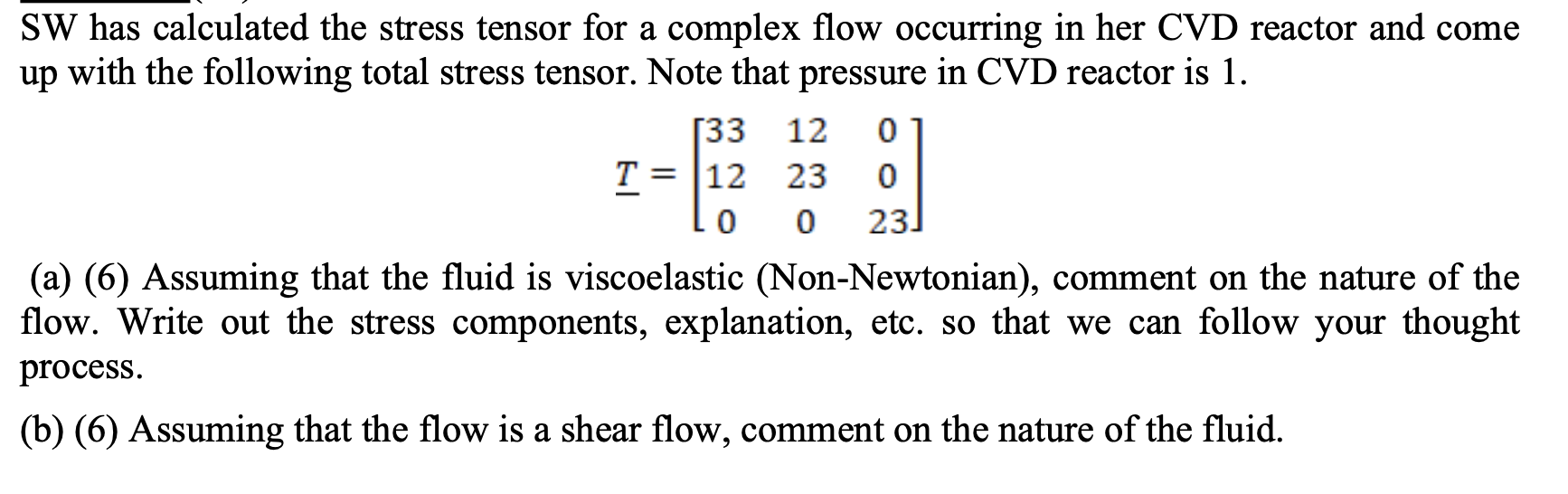 SW has calculated the stress tensor for a complex flow occurring