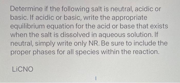  Determine if the following salt is neutral, acidic or basic. If