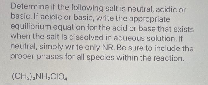 acidic or basic, write the appropriate equilibrium equation for the acid or