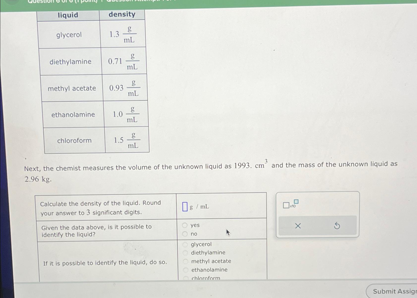  \table[[liquid,density],[glycerol,1.3gmL 