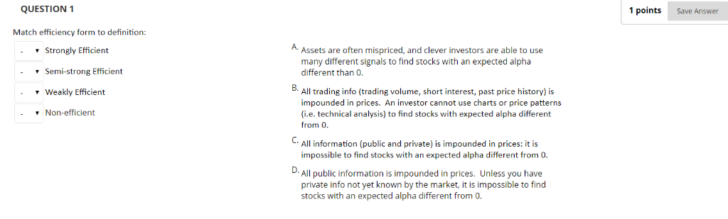  QUESTION 1 1 points Save Answer Match efficiency form to definition