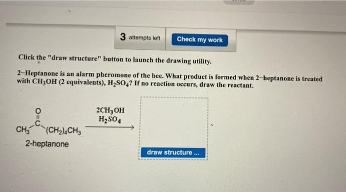  Click the "draw structure" button to launch the drawing utility. 2-Heptanone