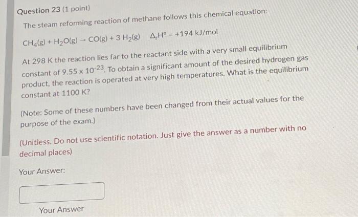 pls answer fast Question 23 (1 point) The steam reforming reaction of