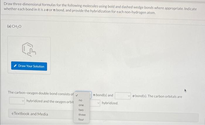  Draw three-dimensional formulas for the following molecules using bold and dashed