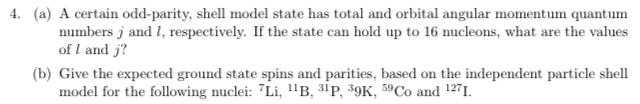  4. (a) A certain odd-parity, shell model state has total and