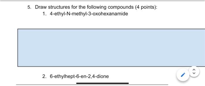  Draw structures for the following compounds 5. Draw structures for the
