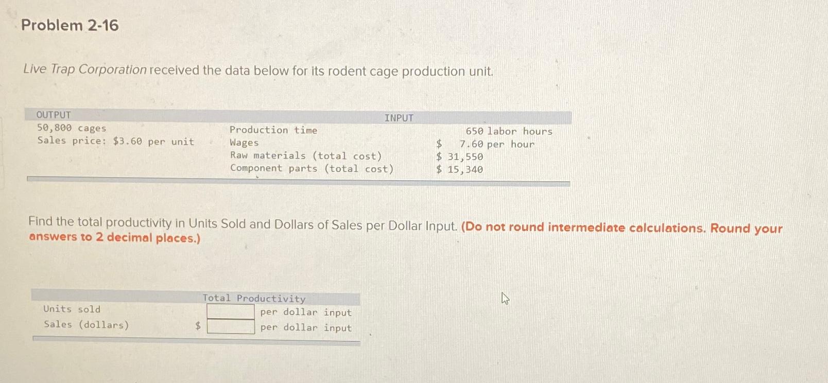  Problem 2-16\ Live Trap Corporation received the data below for its