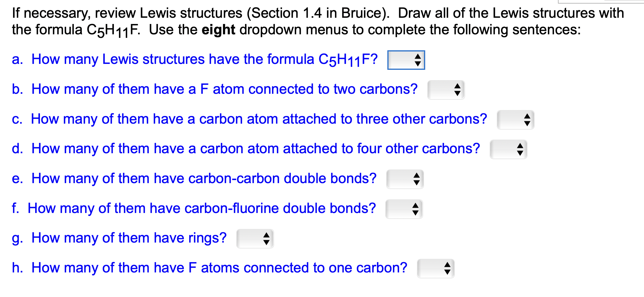  If necessary, review Lewis structures (Section 1.4 in Bruice). Draw all