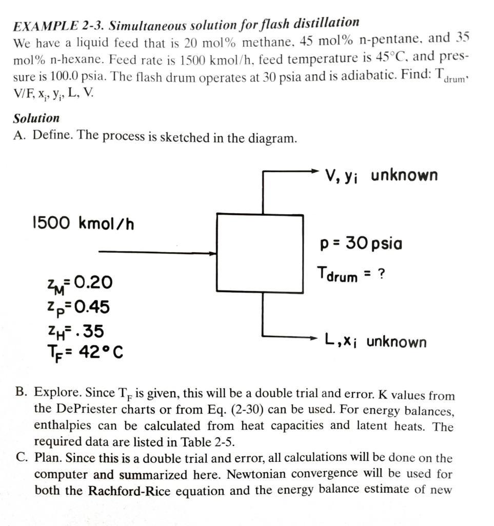 Required hand calculation: EXAMPLE 2-3. Simultaneous solution for flash distillation We
