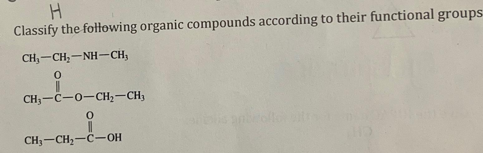  Classify the following organic compounds according to their functional groups CH3-CH2-NH-CH3