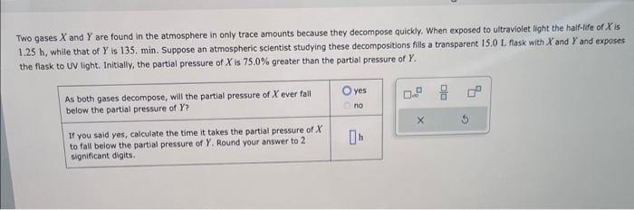 Please answer both Two gases X and Y are found in the