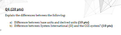 04 (20 pts) Explain the differences between the following: a) Difference