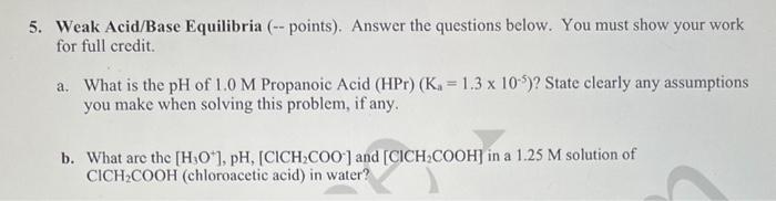  5. Weak Acid/Base Equilibria (-- points). Answer the questions below. You