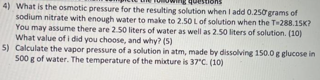 Please answer both 4 and 5 4) What is the osmotic pressure