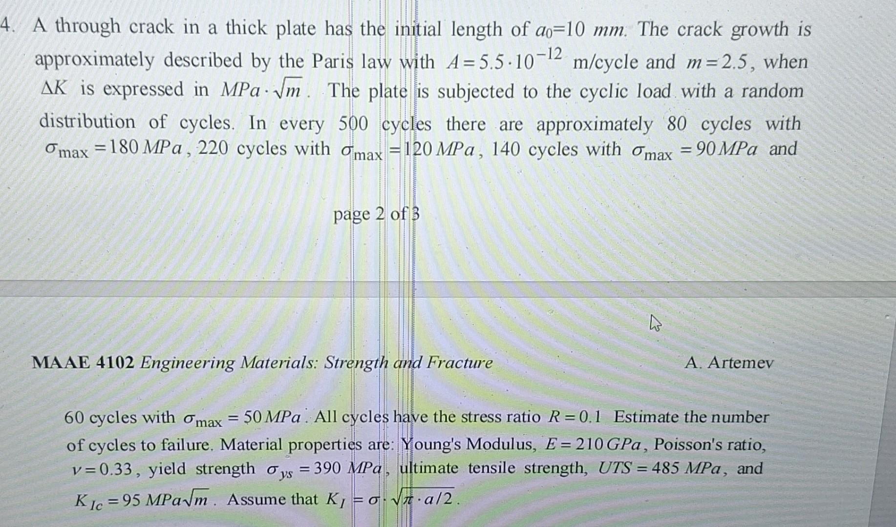  A through crack in a thick plate has the initial length