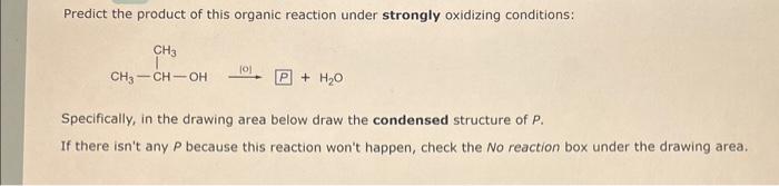 ("line") structure of P. Predict the product of this organic reaction: Specifically,