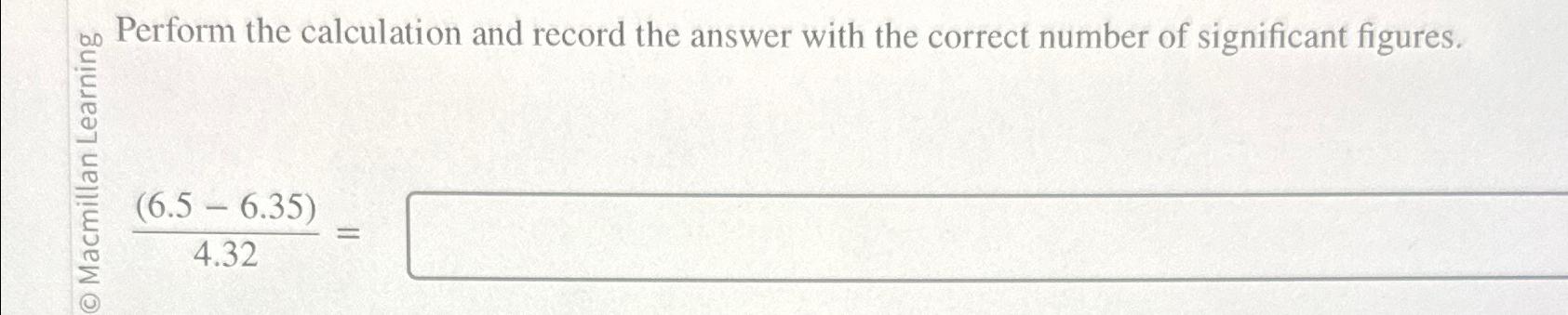  ?c Perform the calculation and record the answer with the correct