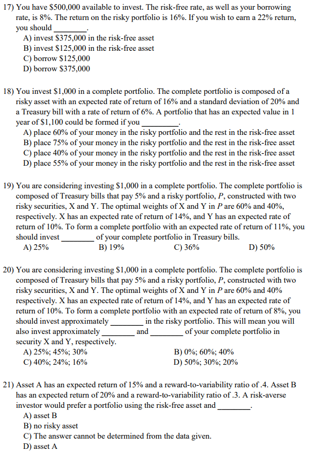 Please write answer and explan 17) You have $500,000 available to invest.