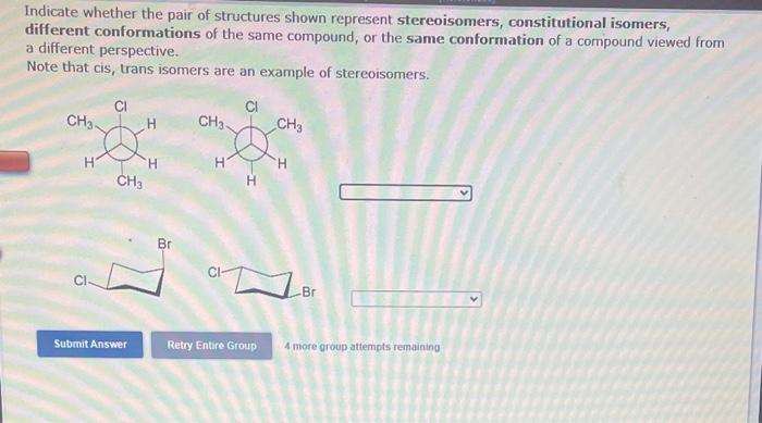 PLEASE HELP URGENTLY!! Indicate whether the pair of structures shown represent stereoisomers,