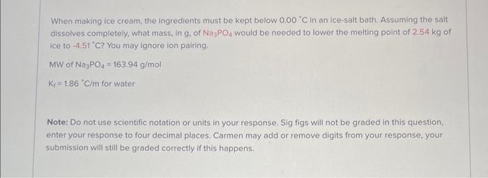  When making ice cream, the ingredients must be kept below 0.00C