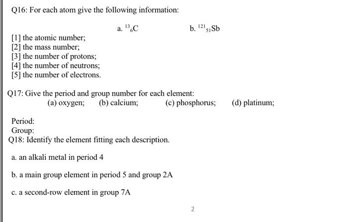 answer all please Q16: For each atom give the following information: [1]