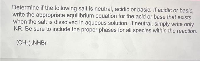  Determine if the following salt is neutral, acidic or basic. If