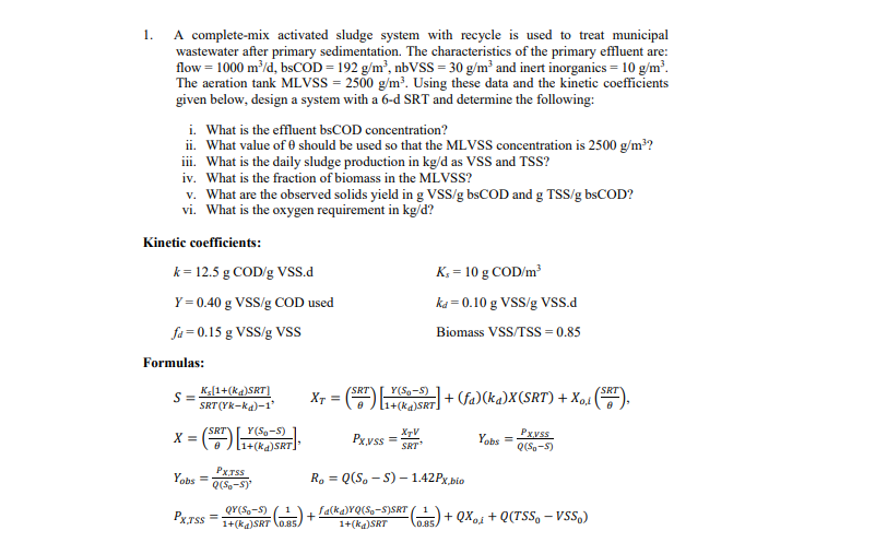  A complete-mix activated sludge system with recycle is used to treat