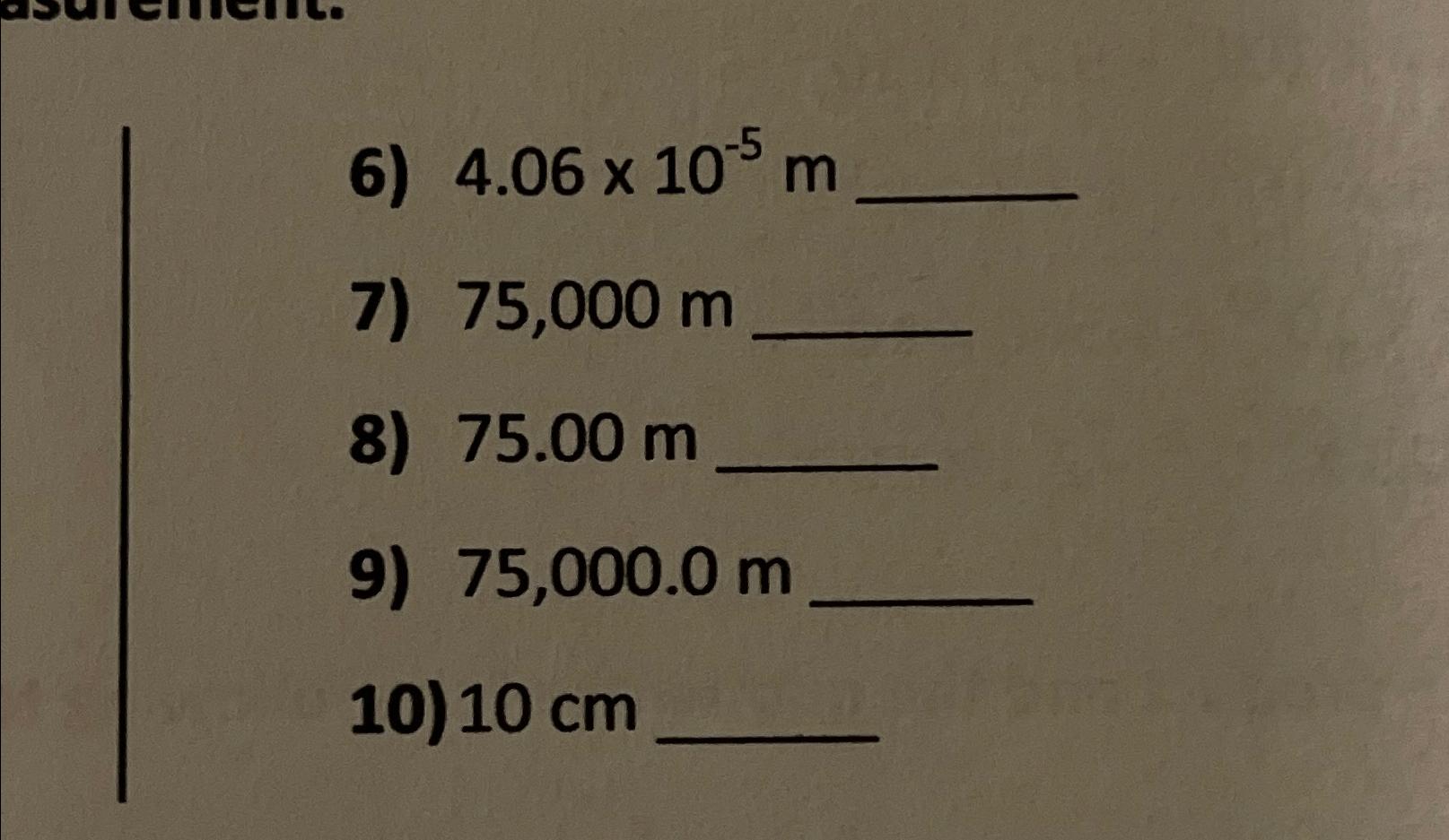  4.0610-5m 75,000m 75.00m 75,000.0m 10cm State number of significant figures 