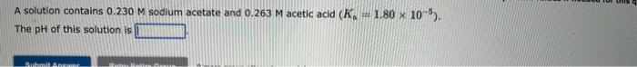 hydrofluoric acid (Kn=7.20104). The pH of this solution is A solution contains