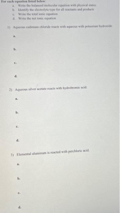 with physical stater. b. Identify the electrolyte type for all reactants and
