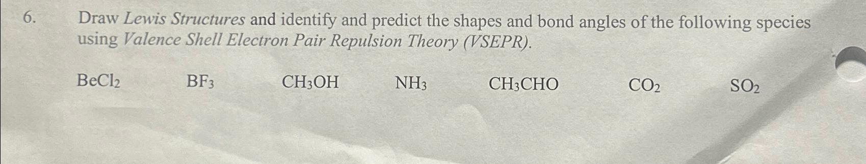  Draw Lewis Structures and identify and predict the shapes and bond