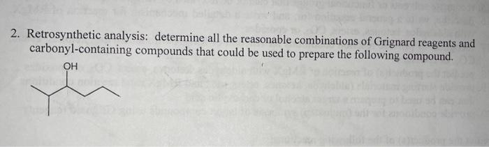 please show all possible options 2. Retrosynthetic analysis: determine all the reasonable
