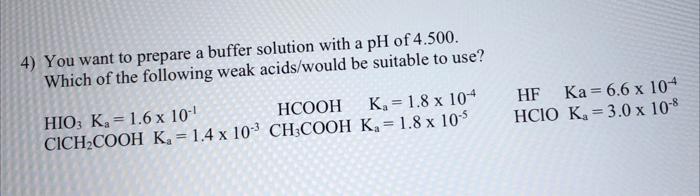  4) You want to prepare a buffer solution with a pH