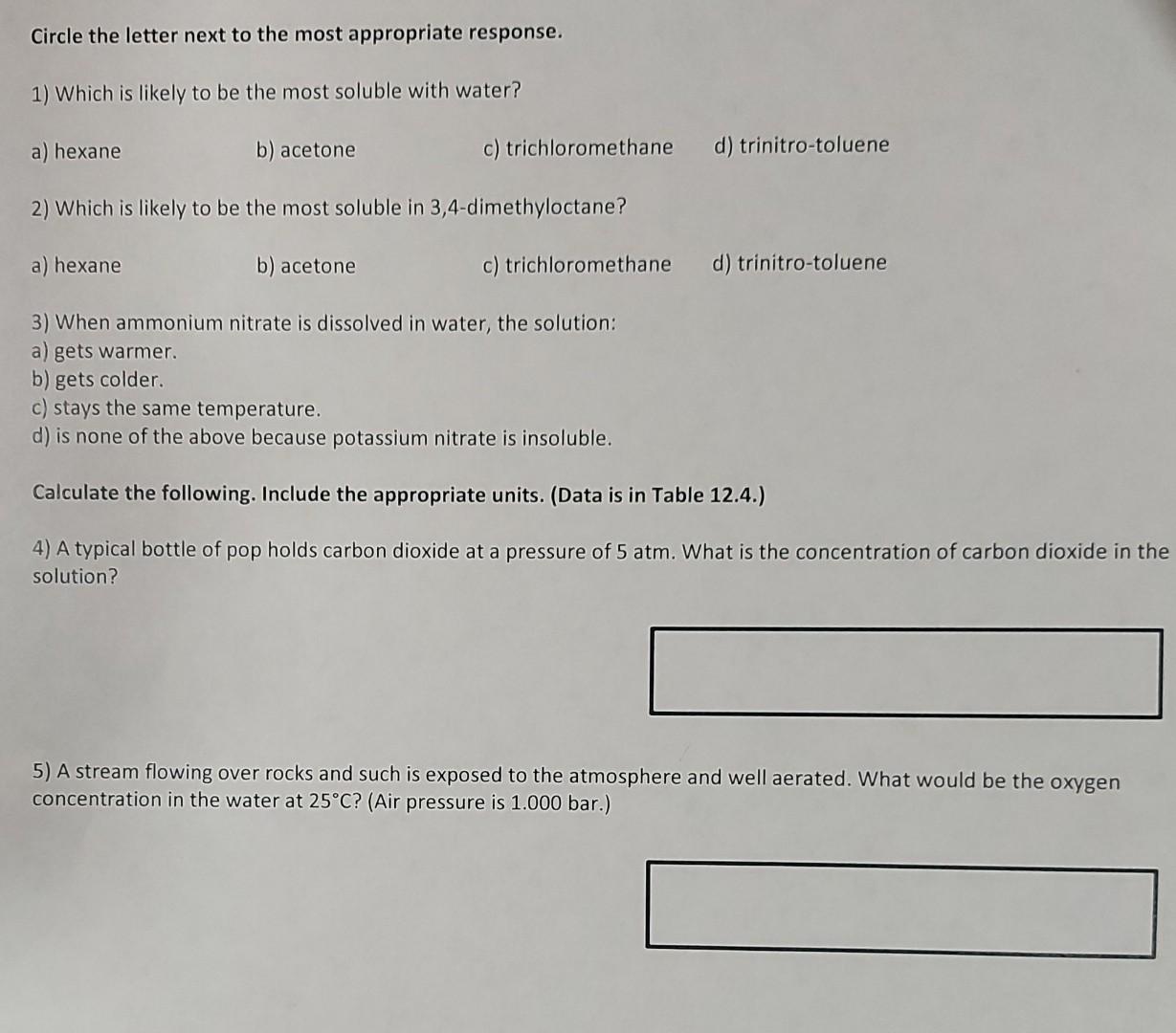  1) Which is likely to be the most soluble with water?